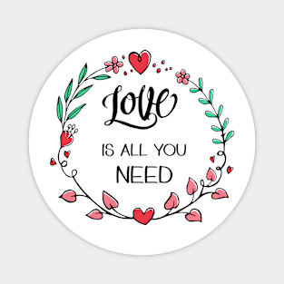 Love is All you Need Magnet